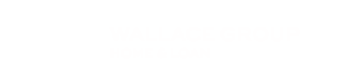 Welcome to Wallace Group Home & Loan! - The Wallace Group Home & Loan